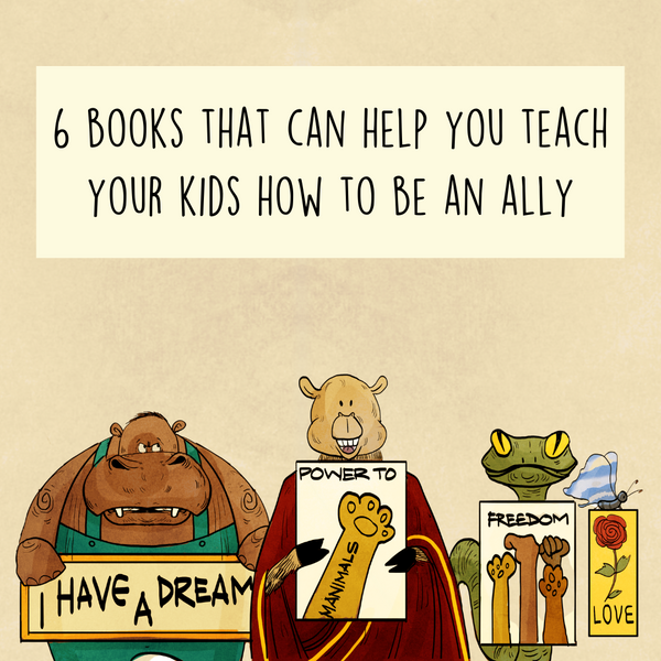 6 books that can help you teach your kids how to be an ally