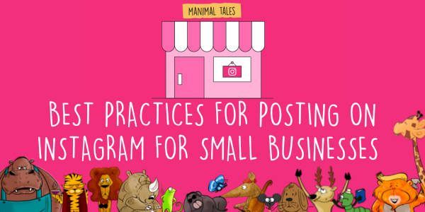 Best Practices for Posting on Instagram for Small Businesses in 2023