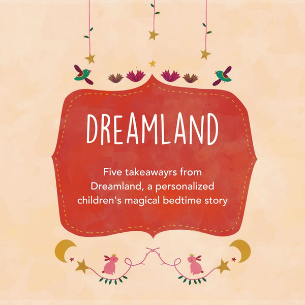 Five lessons from Dreamland. a personalized children's bedtime book