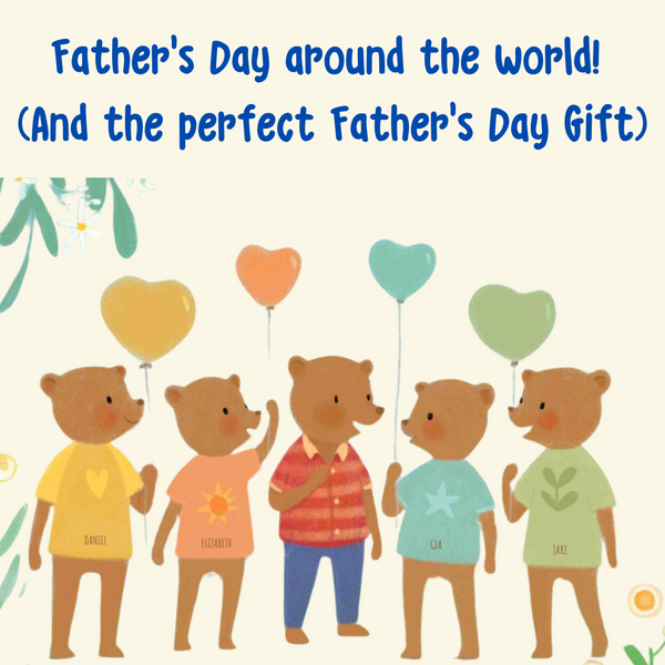 Father’s Day around the world! (And the perfect Father’s Day Gift)