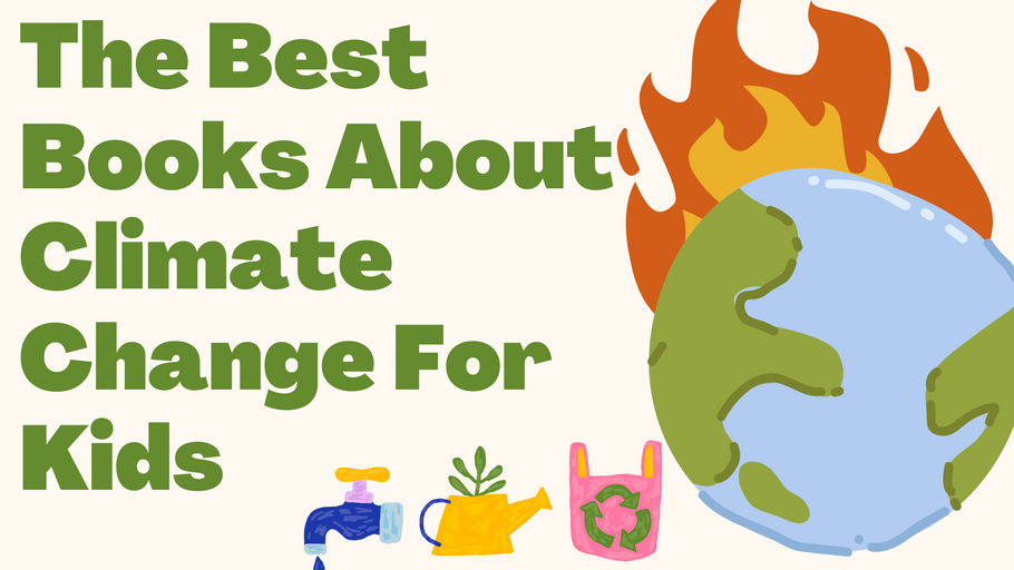 The Best (Personalized) Children's Books About Climate Change and the Environment! <i>(Updated, July 2024)</i>