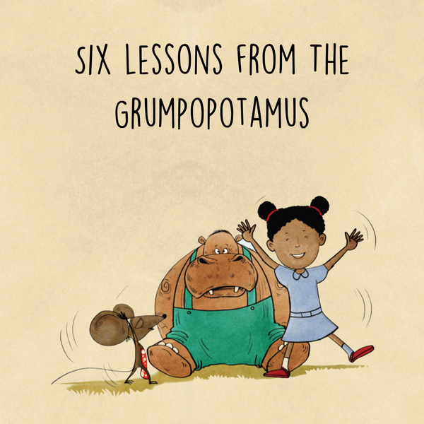 Six lessons from The Grumpopotamus