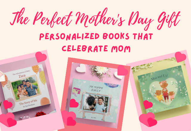 The Perfect Mother's Day Gift: Personalized Books That Celebrate Mom